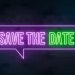 Visuel néon "Save the Date" pour annoncer un événement dans un message d’attente téléphonique